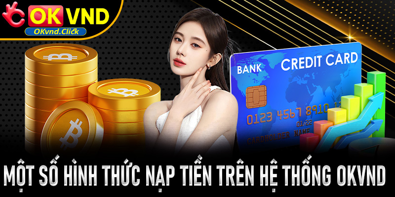 Một số hình thức nạp tiền được hệ thống OKvnd cung cấp