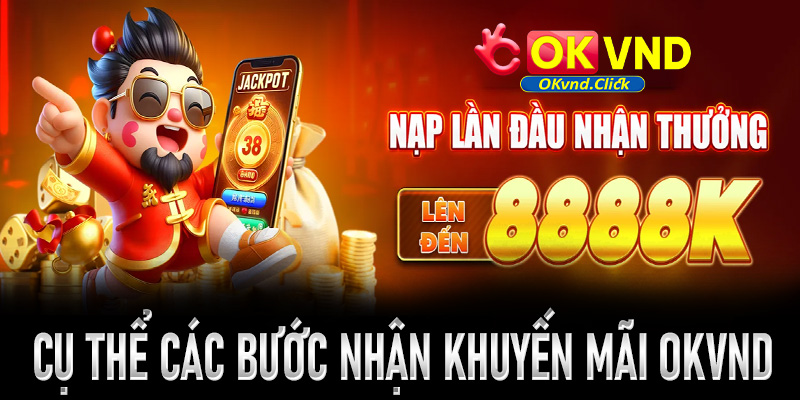 Hướng dẫn cụ thể các bước nhận khuyến mãi nhanh gọn tại Okvnd