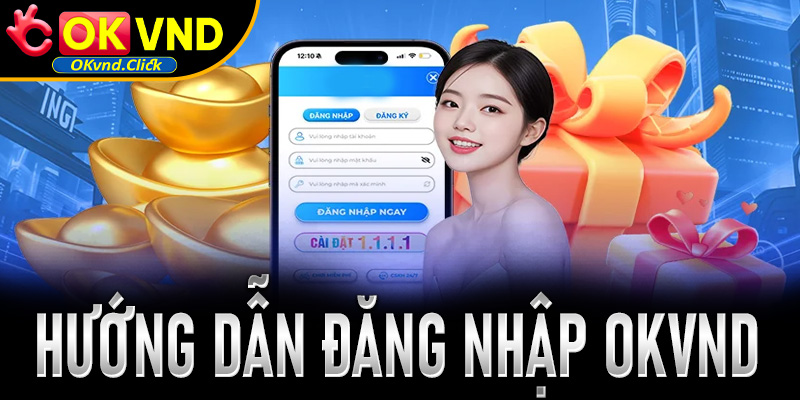 Cách đăng nhập Okvnd